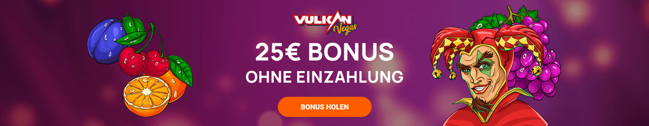 vulkan vegas €25Bonus ohne Einzahlung